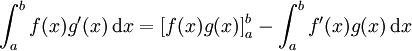 \int_{a}^{b} f(x) g'(x)\,\mathrm dx = \left[ f(x) g(x) \right]_{a}^{b} - \int_{a}^{b} f'(x) g(x) \,\mathrm dx