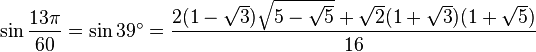 \sin{\frac{13\pi}{60}} = \sin{39^\circ} = \frac{2(1-\sqrt 3)\sqrt{5-\sqrt 5} + \sqrt 2 (1 + \sqrt 3)(1 + \sqrt 5)}{16}