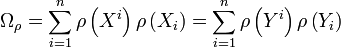 \Omega_{\rho} = \sum_{i=1}^{n} \rho \left( X^i \right) \rho \left( X_i \right)= \sum_{i=1}^{n} \rho \left( Y^i \right) \rho \left( Y_i \right)