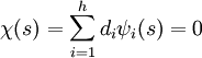 \chi(s) = \sum_{i=1}^h d_i \psi_i(s)=0\;