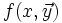 f(x,\vec y)