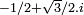 \scriptstyle {-1/2 + \sqrt 3/2}.i 