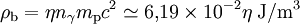 \rho_{\rm b} = \eta n_\gamma m_{\rm p} c^2 \simeq 6,\!19 \times 10^{-2} \eta \;{\rm J}/{\rm m}^3