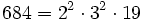 684=2^2 \cdot  3^2 \cdot  19