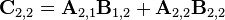 \mathbf{C}_{2,2} = \mathbf{A}_{2,1} \mathbf{B}_{1,2} + \mathbf{A}_{2,2} \mathbf{B}_{2,2} 