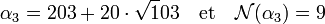 \alpha_3 = 203 + 20\cdot \sqrt 103 \quad \text{et}\quad \mathcal N(\alpha_3) = 9\;