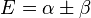 E = \alpha \pm \beta \,