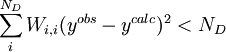 \sum_i^{N_D} W_{i,i}(y^{obs}-y^{calc})^2 < N_D