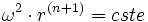 \omega^2\cdot r^ {(n+1)} = cste