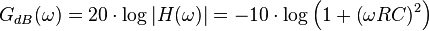  G_{dB}(\omega) = 20 \cdot \log |H(\omega)| = -10 \cdot \log \left(1+ \big (\omega RC)^2\right) 