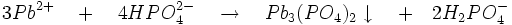 3Pb^{2+}\quad +\quad 4HPO_{4}^{2-}\quad \to\quad  Pb_{3}(PO_{4})_{2}\downarrow \quad +\quad 2H_{2}PO_{4}^{-}