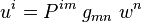u^i = P^{im} \; g_{mn} \; w^n