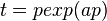 t = p exp(ap)\,