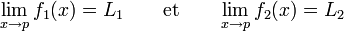 \lim_{x \to p}f_1 (x) = L_1\qquad\text{et}\qquad\lim_{x \to p}f_2 (x) = L_2