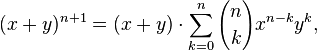 (x+y)^{n+1}=(x+y)\cdot\sum_{k=0}^n {n \choose k} x^{n-k} y^k,