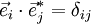 \vec{e}_i\cdot\vec{e}^*_j=\delta_{ij}