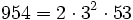  954=2 \cdot  3^2 \cdot  53