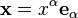  \mathbf {x} = x^\alpha \mathbf {e_\alpha} 