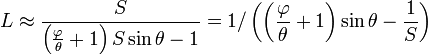  L  \approx \frac{S}{\left(\frac{\varphi}{\theta}+1\right) S \sin \theta - 1}  = 1/\left( \left( \frac{\varphi}{\theta} + 1 \right) \sin \theta - \frac{1}{S} \right) 