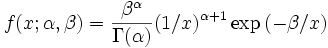  f(x; \alpha, \beta) = \frac{\beta^\alpha}{\Gamma(\alpha)} (1/x)^{\alpha + 1}\exp\left(-\beta/x\right) 