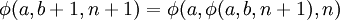 \phi(a, b+1, n+1)=\phi(a, \phi(a, b, n+1), n)\,