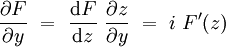  \frac{\partial F}{\partial y} \ = \ \frac{\mathrm dF}{\mathrm dz} \ \frac{\partial z}{\partial y} \ = \ i \ F'(z)