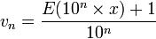 v_n = \frac{E(10^n \times x) + 1}{10^n}