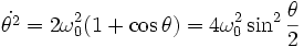 \dot{\theta^2} = 2\omega_0^2(1+\cos\theta) = 4\omega_0^2 \sin^2{\theta\over 2}