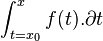 \int_{t=x_0}^{x}f(t).\partial{t}