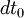 \ dt_0