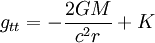 g_{tt}=-\frac{2GM}{c^2r}+K