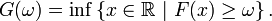 G(\omega)=\inf\left\{x\in\mathbb{R}\ |\ F(x)\ge\omega\right\}.