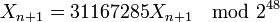 X_{n+1} = 31167285 X_{n+1} \mod 2^{48}