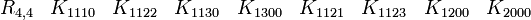  \begin{matrix} R_{4,4} &K_{1110} &K_{1122} &K_{1130} &K_{1300} &K_{1121} &K_{1123} &K_{1200} &K_{2000}  \end{matrix} 