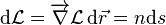 \mathrm{d} \mathcal L = \overrightarrow{\nabla} \mathcal L  \, \mathrm{d} \vec{r} = n \mathrm{d}s 