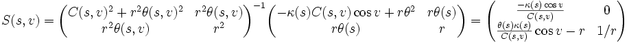 S(s,v)=\begin{pmatrix} C(s,v)^2+r^2\theta(s,v)^2 & r^2\theta(s,v) \\ r^2\theta(s,v) & r^2 \end{pmatrix}^{-1} \begin{pmatrix} -\kappa(s)C(s,v)\cos v +r\theta^2 & r\theta(s)\\ r\theta(s) & r \end{pmatrix} =\begin{pmatrix} \frac{-\kappa(s)\cos v}{C(s,v)} & 0 \\ \frac{\theta(s)\kappa(s)}{C(s,v)}\cos v-r & 1/r \end{pmatrix} 