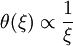 \theta(\xi) \propto \frac{1}{\xi}