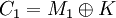 C_1 = M_1 \oplus K 