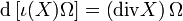 \mathrm d\left[\iota(X)\Omega\right]=\left(\operatorname{div} X\right)\Omega