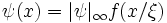 \psi(x)=|\psi|_\infty f(x/\xi) 