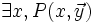 \exists x, P(x,\vec y)