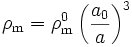 \rho_{\rm m} = \rho_{\rm m}^0 \left(\frac{a_0}{a}\right)^3