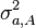\sigma _{a, A}^{2}