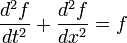 \frac{d^2 f}{dt^2} + \frac{d^2 f}{dx^2} = f