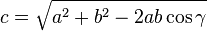 c      = \sqrt{a^2+b^2-2ab\cos\gamma}