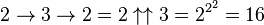 2\rightarrow 3\rightarrow 2 = 2\uparrow \uparrow 3 = 2^{2^2} = 16
