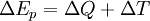  \Delta E_p = \Delta Q + \Delta T \,\!