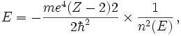 E = -\frac{m e^4(Z-2)2}{2\hbar^2}\times \frac{1}{n^2 (E)}\,,