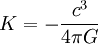 \ K = - \frac{c^3}{4 \pi G}
