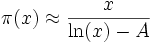 \pi(x) \approx \frac{x}{\ln(x) - A}